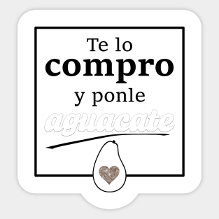 Te lo compro y ponle aguacate Sticker